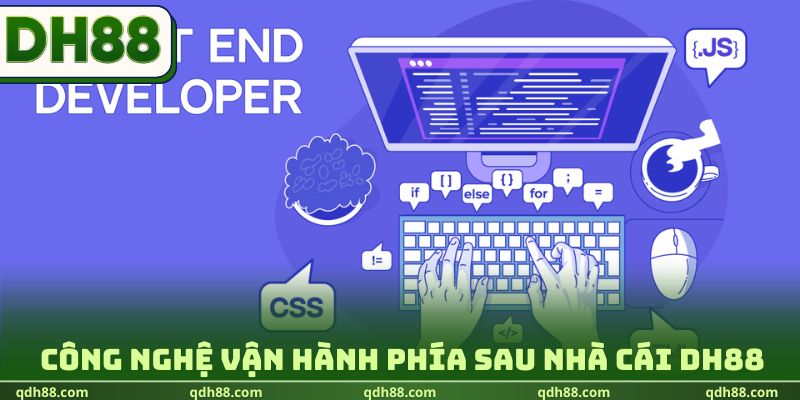 DH88 Công nghệ vận hành phía sau nhà cái DH88