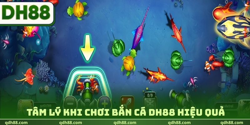 Tâm lý khi chơi bắn cá DH88 hiệu quả