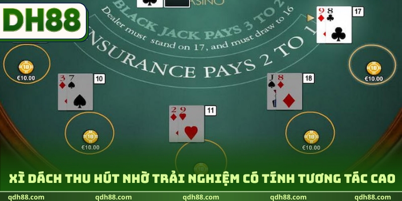 Xì Dách thu hút nhờ trải nghiệm có tính tương tác cao