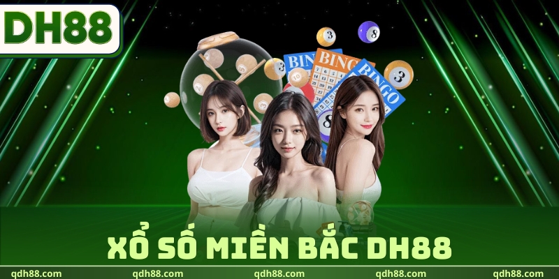 Xổ Số Miền Bắc DH88 - Chốt Kèo Lô Đề Săn Thưởng 1:900 Xổ Số Miền Bắc DH88