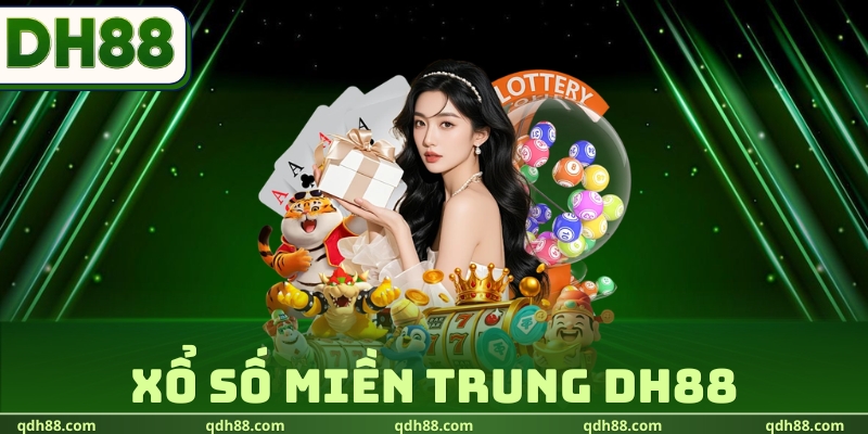 Xổ Số Miền Trung DH88 - Dự Đoán Kết Quả, Săn Thưởng Mỗi Ngày Xổ Số Miền Trung DH88